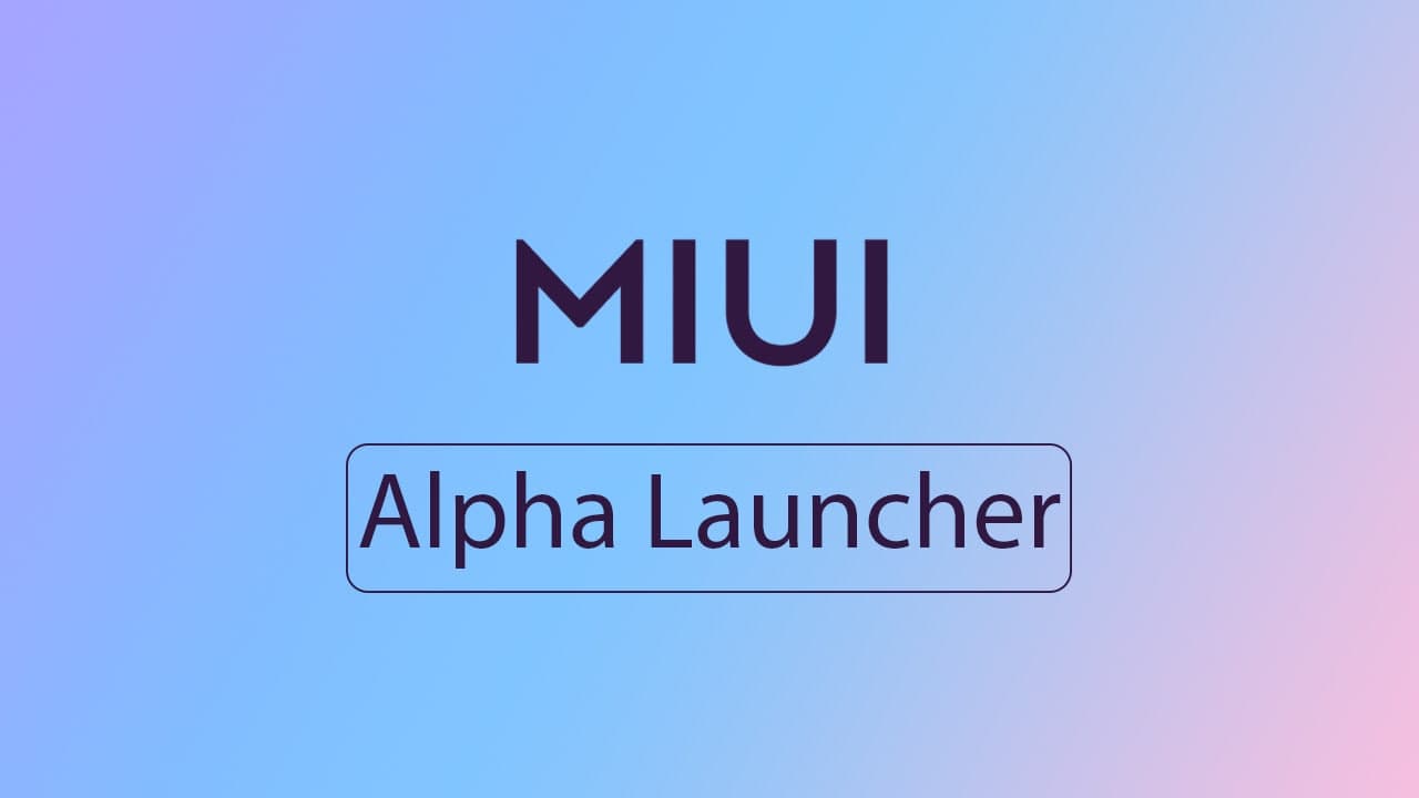 MIUI Alpha Launcher